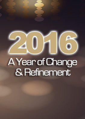 2016 - A Year of Change & Refinement