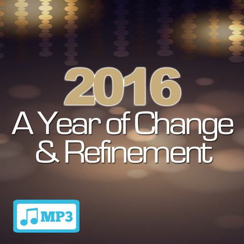 2016: A Year of Change & Refinement Part 4 - 1/17/16