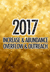 2017 - Increase, Abundance, Overflow, & Outreach