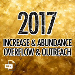 2017 - Increase & Abundance, Overflow & Outreach Part 5 - 1/29/16