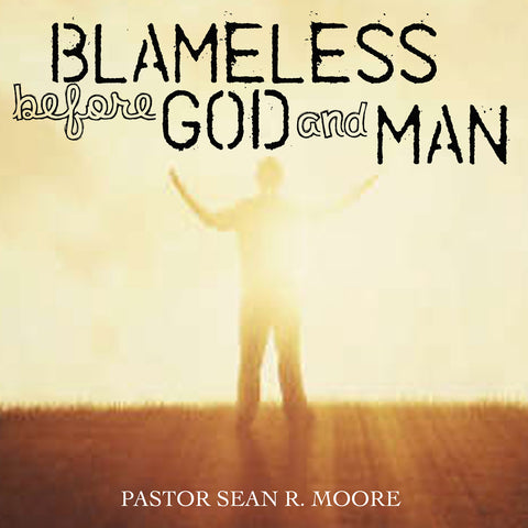 Blameless Before God & Man Pt 3 - 12/21/14