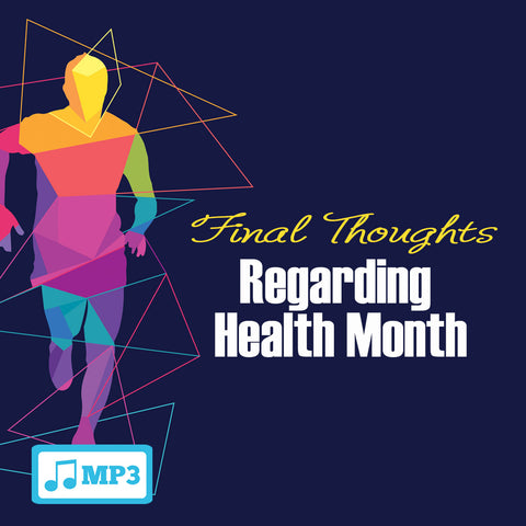Final Thoughts Regarding Health Month - 8/31/16