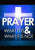 Prayer: What It Is & What It Is Not Series