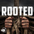 Rooted Part 1 - 9/3/17