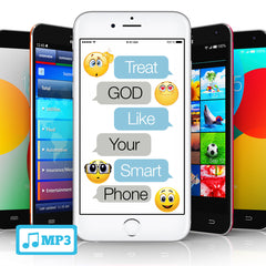 Treat God Like Your Smart Phone Series