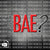 Who's BAE? Part 3 - 12/17/17