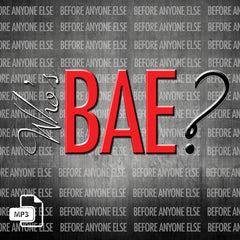 Who's BAE? pt1 - 12/3/17