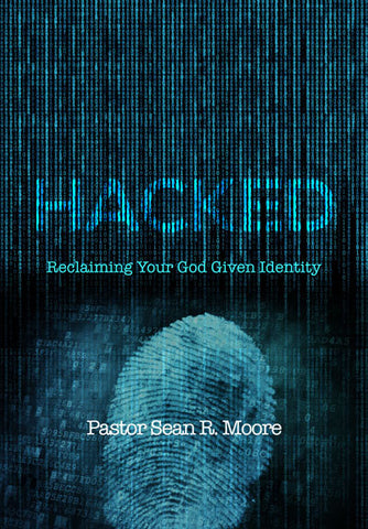 Hacked: Reclaiming Your God Given Identity
